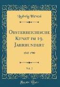 Oesterreichische Kunst im 19. Jahrhundert, Vol. 2