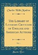 The Library of Literary Criticism of English and American Authors, Vol. 1 (Classic Reprint)