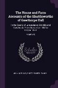 The House and Farm Accounts of the Shuttleworths of Gawthorpe Hall: In the County of Lancaster, at Smithils and Gawthorpe, from September 1582 to Octo