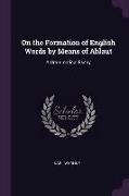 On the Formation of English Words by Means of Ablaut: A Grammatical Essay