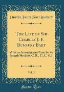 The Life of Sir Charles J. F. Bunbury Bart, Vol. 2