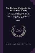 The Poetical Works of John and Charles Wesley: Reprinted From the Originals, With the Last Corrections of the Authors, Together With the Poems of Char