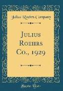 Julius Roehrs Co., 1929 (Classic Reprint)
