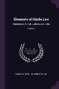 Elements of Hindu Law: Referable to British Judicature in India, Volume 2