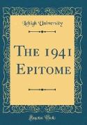 The 1941 Epitome (Classic Reprint)