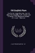 Old English Plays: May Day, by George Chapman. Spanish Gipsy, The Changeling, by T. Middleton and W. Rowley. More Dissemblers Besides Wom