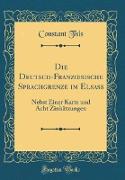 Die Deutsch-Franzoesische Sprachgrenze im Elsass