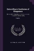 Quinctilian's Institutes of Eloquence: Or, the Art of Speaking in Public, in Every Character and Capacity, Volume 1