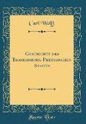 Geschichte des Brandenburg-Preussischen Staates (Classic Reprint)