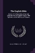 The English Bible: History of the Translation of the Holy Scriptures Into the English Tongue, With Specimens of the Old English Versions