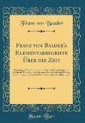 Franz von Baader's Elementarbegriffe Über die Zeit