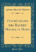 Festbüchlein Des Rauhen Hauses in Horn (Classic Reprint)
