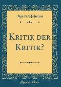 Kritik Der Kritik? (Classic Reprint)