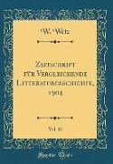 Zeitschrift für Vergleichende Litteraturgeschichte, 1904, Vol. 15 (Classic Reprint)