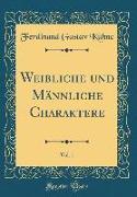 Weibliche und Männliche Charaktere, Vol. 1 (Classic Reprint)