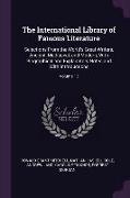 The International Library of Famous Literature: Selections from the World's Great Writers, Ancient, Mediaeval, and Modern, with Biographical and Expla