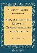 Men and Letters, Essays in Characterization and Criticism (Classic Reprint)