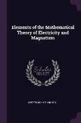 Elements of the Mathematical Theory of Electricity and Magnetism