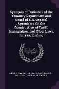 Synopsis of Decisions of the Treasury Department and Board of U.S. General Appraisers on the Construction of Tariff, Immigration, and Other Laws, for