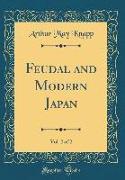 Feudal and Modern Japan, Vol. 2 of 2 (Classic Reprint)