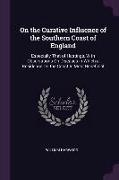 On the Curative Influence of the Southern Coast of England: Especially That of Hastings, with Observations on Diseases in Which a Residence on the Coa