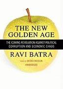 The New Golden Age: The Coming Revolution Against Political Corruption and Economic Chaos