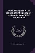 Report of Progress of the Division of Hydrography for the Calendar Years 1893 [-1895], Issue 140