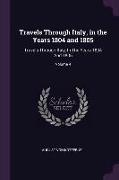 Travels Through Italy, in the Years 1804 and 1805: Travels Through Italy, in the Years 1804 and 1805, Volume 4