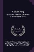 A House Party: An Account of Stories Told at a Gathering of Famous American Authors