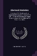 Electoral Statistics: A Review of the Working of Our Representative System from 1832 to 1881, in View of Prospective Chages Therein Volume T