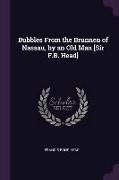 Bubbles from the Brunnen of Nassau, by an Old Man [sir F.B. Head]