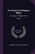 An Analysis of Religious Belief: An Analysis of Religious Belief, Volume 2