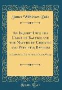 An Inquiry Into the Usage of Baptizo and the Nature of Christic and Patristic Baptism