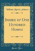 Inside of One Hundred Homes (Classic Reprint)