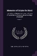 Memoirs of Scipio de Ricci: Late Bishop of Pistoia and Prato, Reformer of Catholicism in Tuscany Under the Reign of Leopold, Volume 1