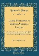 Libri Psalmorum Versio Antiqua Latina