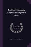 The Final Philosophy: Or, System of Perfectible Knowledge Issuing from the Harmony of Science and Religion