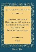 Abhandlungen der Historischen Classe der Königlich Bayerischen Akademie der Wissenschaften, 1902, Vol. 22 (Classic Reprint)