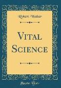 Vital Science (Classic Reprint)