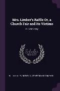 Mrs. Limber's Raffle Or, a Church Fair and Its Victims: A Short Story