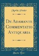 De Adamante Commentatio Antiquaria (Classic Reprint)