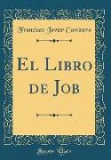 El Libro de Job (Classic Reprint)