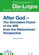 After God ¿ The Normative Power of the Will from the Nietzschean Perspective