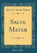 Salve Mater (Classic Reprint)