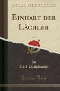 Einhart der Lächler, Vol. 1 (Classic Reprint)
