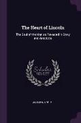 The Heart of Lincoln: The Soul of the Man as Revealed in Story and Anecdote