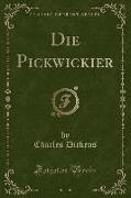 Die Pickwickier (Classic Reprint)