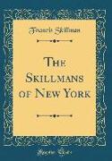 The Skillmans of New York (Classic Reprint)