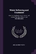 Water Softening and Treatment: Condensing Plant, Feed Pumps and Heaters for Steam Users and Manufacturers