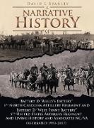 A Narrative History of: Battery D Reilly's Battery First North Carolina Artillery Regiment and Battery D West Point Battery Fifth United State